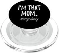 I'm That Mom Sorry Not Sorry Mamá Vida Día de la Madre Mujeres PopSockets PopGrip para MagSafe