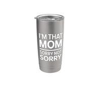 I'm That Mom Sorry Not Sorry Vaso térmico de acero inoxidable de doble pared