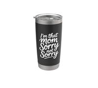 I'm That Mom Sorry Not Sorry Vaso térmico de acero inoxidable de doble pared