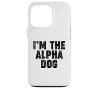I'm The Alpha Dog Carcasa para iPhone 13 Pro