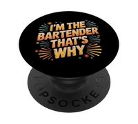 I'm The Bartender That's Why Bar Mixologist Party - PopSockets PopGrip Adhesivo