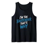I'm The Bartender That's Why Fiesta de Bar mixólogos - Camiseta sin Mangas