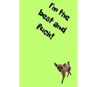 I'm the best and fuck!: Positive Mindset Journal - Cute Dog Themed Notebook