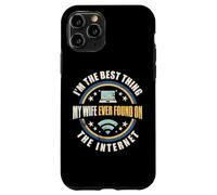 I'm The Best Thing My Wife Ever Found On The Internet Funny Carcasa para iPhone 11 Pro