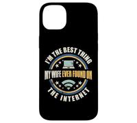 I'm The Best Thing My Wife Ever Found On The Internet Funny Carcasa para iPhone 14 Plus