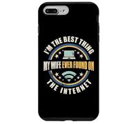 I'm The Best Thing My Wife Ever Found On The Internet Funny Carcasa para iPhone 7 Plus/8 Plus