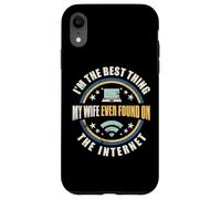 I'm The Best Thing My Wife Ever Found On The Internet Funny Carcasa para iPhone XR