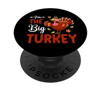 I'm The Big Turkey Thanhksgiving Thankful For Family PopSockets PopGrip Adhesivo