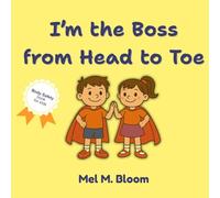 I'm the Boss from Head to Toe: A Rhyming Body Safety Book for Toddlers and Kids Ages 2-8 About Consent, Boundaries, and Saying No (Safe & Strong Books)