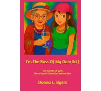 I'm The Boss Of My Own Self: The Secrets Of Girls