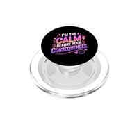 I'm The Calm Before Your Consequences PopSockets PopGrip para MagSafe