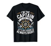 I'm The Captain Assume I'm Always Right Funny Sailing Camiseta