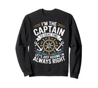 I'm The Captain Assume I'm Always Right Funny Sailing Sudadera
