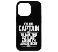 I'm The Captain to Save Time Let's Just Assume I'm Right Carcasa para iPhone 13 Pro