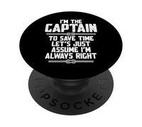 I'm The Captain to Save Time Let's Just Assume I'm Right PopSockets PopGrip Adhesivo