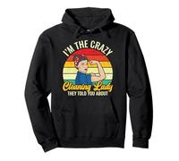I'm The Crazy Cleaning Lady They Told You About Housekeeper Sudadera con Capucha