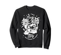 I'm The Crazy Lion Dance Lady They Warned You About Sudadera