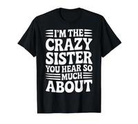 I'm The Crazy Sister You Hear So Much About - Camiseta gráfica económica, Hombre, Negro, S