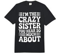 I'm The Crazy Sister You Hear So Much About - Comfort Colors Adult Heavyweight T-Shirt