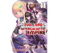 I'm the Evil Lord of an Intergalactic Empire! (Light Novel) Vol. 1