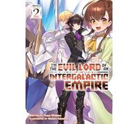 I'm the Evil Lord of an Intergalactic Empire! (Light Novel) Vol. 2