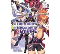 I'm the Evil Lord of an Intergalactic Empire! (Light Novel) Vol. 6