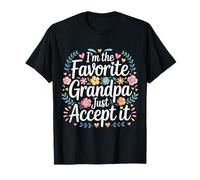 I'm The Favorite Grandpa Just Accept It Abuelo - Camiseta