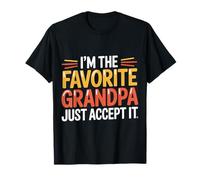 I'm The Favorite Grandpa Just Accept It Abuelo |- Camiseta