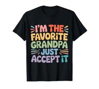 I'm The Favorite Grandpa Just Accept It Abuelo - Camiseta
