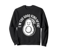 I'm The Good Kind of Fat Alimentos Aguacate Saludable ||- Sudadera