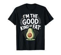 I'm The Good Kind of Fat Alimentos de Aguacate Sano - Camiseta