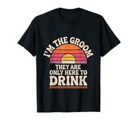 I'm The Groom They Are Only Here To Drink Fiesta - Camiseta