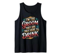 I'm The Groom They Are Only Here To Drink Fiesta - Camiseta sin Mangas