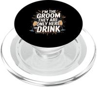 I'm The Groom They Are Only Here To Drink Fiesta --- PopSockets PopGrip para MagSafe