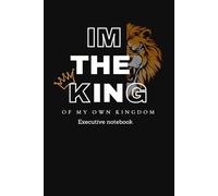 I'm the king: Executive notebook