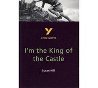 I'm the King of the Castle: York Notes for GCSE