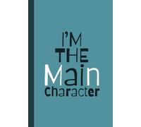 I'm the Main Character of My Story - Ruled (No Margin): A Fun & Aesthetic Journal for Writing & Storytelling | 6" x 9" | 120 Pages | Matte Cover
