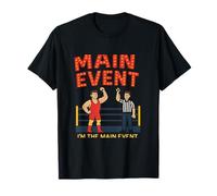 I'm The Main Event Not Your Warm Up Wrestler Design Camiseta