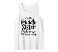 I'm The Middle Sister I'm The Reason We Have Rules Funny Camiseta sin Mangas