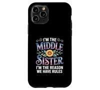 I'm The Middle Sister I'm The Reason We Have Rules Funny Carcasa para iPhone 11 Pro