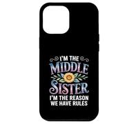 I'm The Middle Sister I'm The Reason We Have Rules Funny Carcasa para iPhone 12 Pro MAX