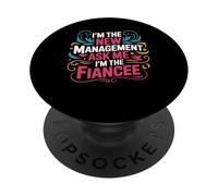 I'm The New Management Ask Me I'm The Fiancee - PopSockets PopGrip Adhesivo