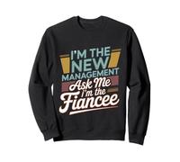 I'm The New Management Ask Me I'm The Fiancee ----- Sudadera