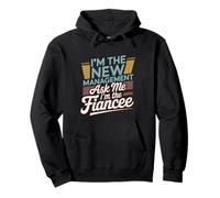 I'm The New Management Ask Me I'm The Fiancee ----- Sudadera con Capucha