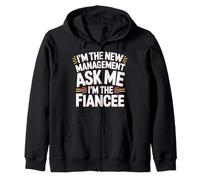 I'm The New Management Ask Me I'm The Fiancee |- Sudadera con Capucha
