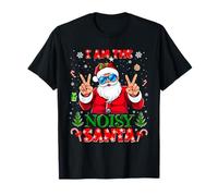 I'm The Noisy Santa Christmas Outfit Funny Xmas Camiseta