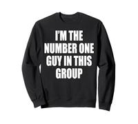 I'm The Number One Guy In This Group Sudadera