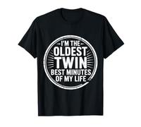 I'm The Oldest Twin Best Minutes Of My Life ----- Camiseta