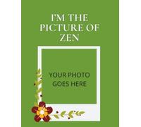 I'm the Picture of Zen: 2-in-1 Mindfulness Prompted Journal & Zentangle Floral Coloring Book