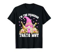 Im The Princess Thats Why Funny Saying For Women Pink GNOME Camiseta